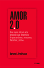 Amor 2.0: Una nueva mirada a la emoción que determina lo que sentimos, pensamos, hacemos y somos Cover Image