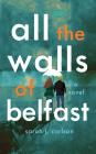 All the Walls of Belfast Cover Image