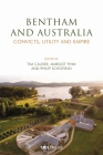 Bentham and Australia: Convicts, utility and empire By Tim Causer (Editor), Margot Finn (Editor), Philip Schofield (Editor) Cover Image