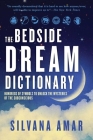 The Bedside Dream Dictionary: Hundreds of Symbols to Unlock the Mysteries of the Cover Image