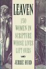 Leaven: 150 Women in Scripture Whose Lives Lift Ours By Jerrie W. Hurd Cover Image
