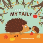 Do You See My Tail? By Anita Bijsterbosch (Illustrator) Cover Image