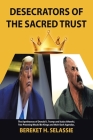 Desecrators of the Sacred Trust: The Apotheoses of Donald J. Trump and Isaias Afwerki. Two Preening Would Be Kings and Their Dark Agendas Cover Image