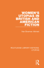 Women's Utopias in British and American Fiction By Nan Bowman Albinski Cover Image