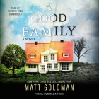 A Good Family By Matt Goldman, Rebecca Gibel (Read by) Cover Image