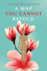 A Map You Cannot Refold By Danielle Shontae Smith Cover Image