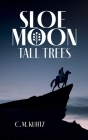 Sloe Moon - Tall Trees: First volume of a ground-breaking queer fantasy series By C. M. Kuhtz Cover Image