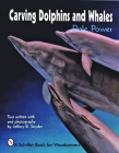 Carving Dolphins and Whales (Schiffer Book for Woodcarvers) Cover Image