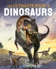 The Ultimate Book of Dinosaurs (Ultimate Book of...) By Mat Edwards (Illustrator), Claudia Martin Cover Image