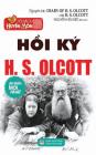 Hồi ký H. S. Olcott: Hồi ký của Đại tá H. S. Olcott - Cố Hội trưởng Hội Thông Thiên H&# By Olcott H. S., Nguyễn Hữu Kiệt (Translator), Nguyễn Minh Tiến (Editor) Cover Image