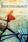 Roundabout By Amy M. Clark Cover Image