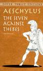 The Seven Against Thebes (Dover Thrift Editions) By Aeschylus Cover Image