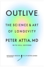 Outlive?: The Art and Science of Living Longer (Longevity) Cover Image