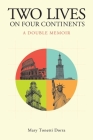 Two Lives on Four Continents - A Double Memoir Cover Image