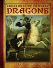 Dragons (Creatures of Fantasy) By Kathryn Hinds Cover Image