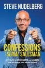 Confessions of a Serial Salesman: 27 Rules for Influencers and Leaders that will change your life and business By Michelle Esposito, Aziel Shea, David Miner Cover Image
