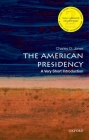 The American Presidency: A Very Short Introduction (Very Short Introductions) By Charles O. Jones Cover Image