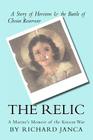 The Relic: A Marine's Memoir of the Korean War By Emily H. Janca (Contribution by), Dale Erickson (Contribution by), Lynnita Brown (Editor) Cover Image