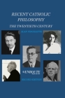 Recent Catholic Philosophy: The Twentieth Century Cover Image