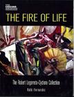 The Fire of Life: The Robert Legorreta-Cyclona Collection (Chicano Archive) Cover Image
