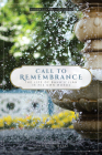 Call to Remembrance: The Life of Bahá’u’lláh in His Own Words Cover Image