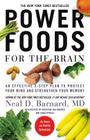 Power Foods for the Brain: An Effective 3-Step Plan to Protect Your Mind and Strengthen Your Memory By Neal D. Barnard, MD, MD, FACC Cover Image
