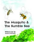 The Mosquito & the Bumble Bee By Scot Sax, Molly Reynolds (Illustrator), Wendy Hibbard (Designed by) Cover Image