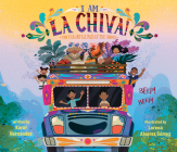 I Am La Chiva!: The Colorful Bus of the Andes Cover Image