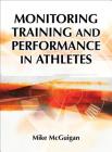 Monitoring Training and Performance in Athletes By Mike McGuigan Cover Image