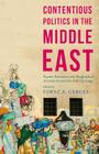 Contentious Politics in the Middle East: Popular Resistance and Marginalised Activism Beyond the Arab Spring Uprisings (Middle East Today) By Fawaz A. Gerges (Editor) Cover Image