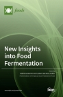 New Insights into Food Fermentation By Valentina Bernini (Guest Editor), Juliano de Dea Lindner (Guest Editor) Cover Image
