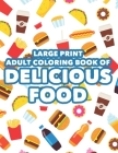 Large Print Adult Coloring Book Of Delicious Food: Calming Coloring Sheets With Word Search Puzzles, Appetizing Illustrations To Color For Relaxation By Bear Edge Cover Image