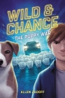 Wild & Chance: The Puppy War By Allen Zadoff Cover Image