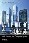 Tall Building Design: Steel, Concrete, and Composite Systems By Bungale S. Taranath Cover Image