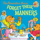 The Berenstain Bears Forget Their Manners (Berenstain Bears First Time Chapter Books) Cover Image