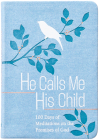 He Calls Me His Child: 100 Days of Meditations on the Promises of God Cover Image