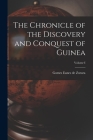 The Chronicle of the Discovery and Conquest of Guinea; Volume I By Gomes Eanes De Zurara Cover Image