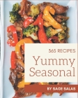 365 Yummy Seasonal Recipes: Not Just a Yummy Seasonal Cookbook! Cover Image