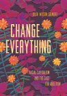 Change Everything: Racial Capitalism and the Case for Abolition By Ruth Wilson Gilmore Cover Image