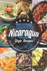 Nicaragua Style Recipes: A Complete Cookbook of Latin American Dish Ideas! Cover Image