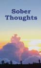 Sober Thoughts: A Daily Reader for Those that Suffer from the Disease of Addiction. Cover Image