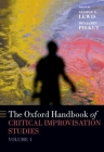 The Oxford Handbook of Critical Improvisation Studies, Volume 1 (Oxford Handbooks) By George E. Lewis (Editor), Benjamin Piekut (Editor) Cover Image