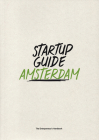 Startup Guide Amsterdam By Startup Guide (Editor) Cover Image