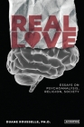 Real Love: Essays on Psychoanalysis, Religion, Society Cover Image