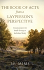 The Book of Acts from a Layperson's Perspective: Commentaries for Small-Group or Individual Study By J. F. Mims Cover Image