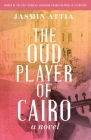 The Oud Player of Cairo By Jasmin Attia Cover Image