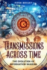 Transmissions Across Time: The Evolution of Information Sharing Cover Image