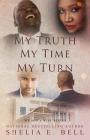 My Truth My Time My Turn (My Son's Wife #9) By Shelia E. Bell Cover Image