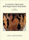 La Ceramica a Figure Rosse Della Magna Grecia E Della Sicilia Cover Image