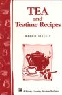 Tea and Teatime Recipes: Storey's Country Wisdom Bulletin A-174 (Storey Country Wisdom Bulletin) By Maggie Stuckey Cover Image